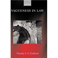 Vagueness in Law by Endicott, Timothy A. O., 9780198268406