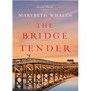 The Bridge Tender by Whalen, Marybeth, 9780310338406