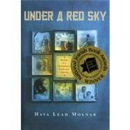 Under a Red Sky Memoir of a Childhood in Communist Romania by Molnar, Haya Leah, 9780374318406