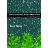 Statistical Modelling for Social Researchers: Principles and Practice by Tarling; Roger, 9780415448406