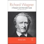 Richard Wagner: A Research and Information Guide by Saffle; Michael, 9780415998406