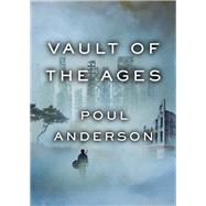 Vault of the Ages by Anderson, Poul, 9780425038406