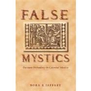 False Mystics by Jaffary, Nora E., 9780803218406