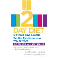The 2-Day Diet Diet two days a week. Eat the Mediterranean way for five. by Harvie, Michelle; Howell, Tony, 9780804138406
