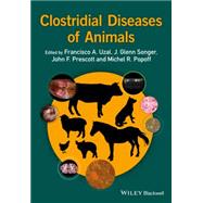 Clostridial Diseases of Animals by Uzal, Francisco A.; Songer, J. Glenn; Prescott, John F.; Popoff, Michel R., 9781118728406