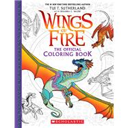 Official Wings of Fire Coloring Book by Walsh, Brianna C.; Sutherland, Tui T., 9781338818406