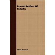 Famous Leaders of Industry by Wildman, Edwin, 9781409718406