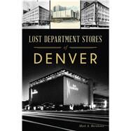 Lost Department Stores of Denver by Barnhouse, Mark A., 9781467138406