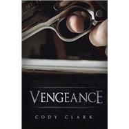 Vengeance by Clark, Cody, 9781490808406