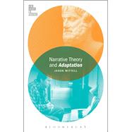Narrative Theory and Adaptation by Mittell, Jason, 9781501308406