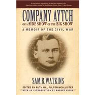 Company Aytch or a Side Show of the Big Show by Watkins, Sam R.; McAllister, Ruth Hill Fulton; Hicks, Robert, 9781596528406