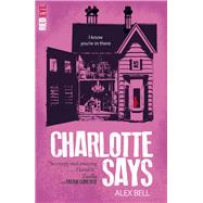 Charlotte Says by Bell, Alex, 9781847158406