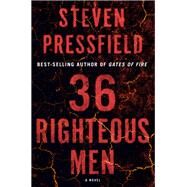 36 Righteous Men A Novel by Pressfield, Steven, 9780393358407