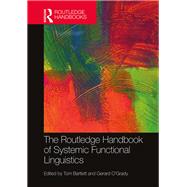 The Routledge Handbook of Systemic Functional Linguistics by Bartlett; Tom, 9780415748407