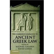 The Cambridge Companion to Ancient Greek Law by Edited by Michael Gagarin , David Cohen, 9780521818407