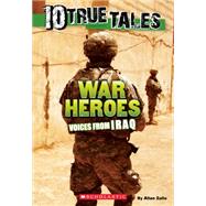 War Heroes From Iraq (10 True Tales) by Zullo, Allan, 9780545818407