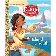 Island of Youth (Disney Elena of Avalor) by Katschke, Judy; Wall, Mike, 9780736438407