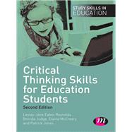 Critical Thinking Skills for Education Students by Eales-reynolds, Lesley-jane; Judge, Brenda; McCreery, Elaine; Jones, Patrick, 9781446268407