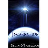 Incarnation by O'Branagan, Devin, 9781523318407