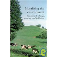 Moralizing The Environment by Lowe, Philip, 9781857288407