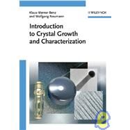 Introduction to Crystal Growth and Characterization by Benz, Klaus-Werner; Neumann, Wolfgang; Mogilatenko, Anna, 9783527318407