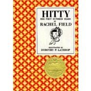 Hitty Her First Hundred Years by Field, Rachel; Lathrop, Dorothy P., 9780027348408