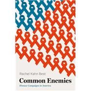 Common Enemies Disease Campaigns in America by Best, Rachel Kahn, 9780190918408