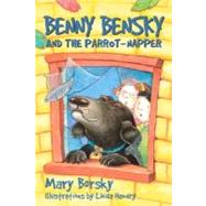 Benny Bensky and the Parrot-Napper by Borsky, Mary; Hendry, Linda, 9780887768408
