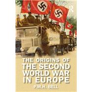 The Origins of the Second World War in Europe by Bell,P. M. H., 9781138128408