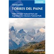 Trekking Torres del Paine Chile's Premier National Park and Argentina's Los Glaciares National Park by Abraham, Rudolf, 9781852848408