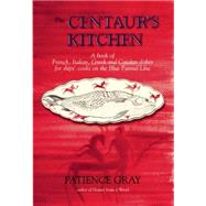 The Centaur's Kitchen by Gray, Patience; Gray, Miranda, 9781903018408