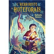 L'Herboriste de Hoteforais by Nathalie Somers, 9782278098408