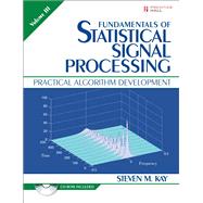 Fundamentals of Statistical Signal Processing, Volume 3 by Kay, Steven M., 9780134878409