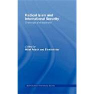 Radical Islam and International Security : Challenges and Responses by Inbar, Efraim; Frisch, Hillel, 9780203938409