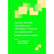 Specific Learning Disabilities and Difficulties in Children and Adolescents: Psychological Assessment and Evaluation by Edited by Alan S. Kaufman , Nadeen L. Kaufman, 9780521658409