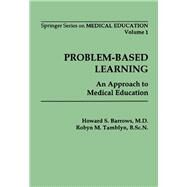 Problem-Based Learning by Barrows, Howard S.; Tamblyn, Robyn M., 9780826128409