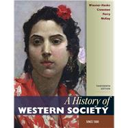 A History of Western Society Since 1300 by Wiesner-Hanks, Merry E.; Crowston, Clare Haru; Perry, Joe; McKay, John P., 9781319218409