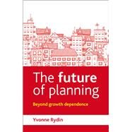 The Future of Planning by Rydin, Yvonne, 9781447308409