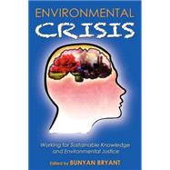 Environmental Crisis or Crisis of Epistemology? by Bryant, Bunyan, 9781600378409