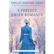 A Perfect Amish Romance by Shepard Gray, Shelley, 9781982148409