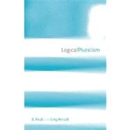 Logical Pluralism by Beall, J. C.; Restall, Greg, 9780199288410