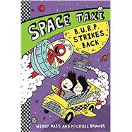 Space Taxi: B.U.R.P. Strikes Back by Mass, Wendy; Brawer, Michael, 9780316308410