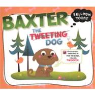 Baxter the Tweeting Dog by Marts, Doreen, 9780606238410