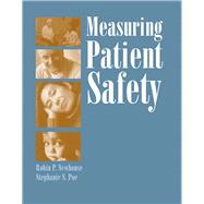 Measuring Patient Safety by Newhouse, Robin Purdy; Poe, Stephanie S., 9780763728410