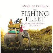 The Fishing Fleet by De Courcy, Anne, 9781409128410
