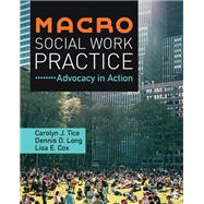 Macro Social Work Practice by Tice, Carolyn J.; Long, Dennis D.; Cox, Lisa E., 9781506388410
