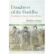 Daughters of the Buddha by Analayo Bhikkhu, 9781614298410