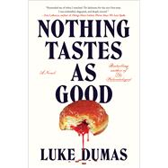 Nothing Tastes as Good A Novel by Dumas, Luke, 9781668068410