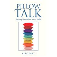 Pillow Talk by Diaz, Kirk, 9781796088410
