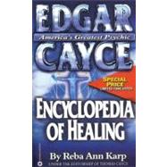 Edgar Cayce Encyclopedia of Healing by Karp, Reba Ann, 9780446608411